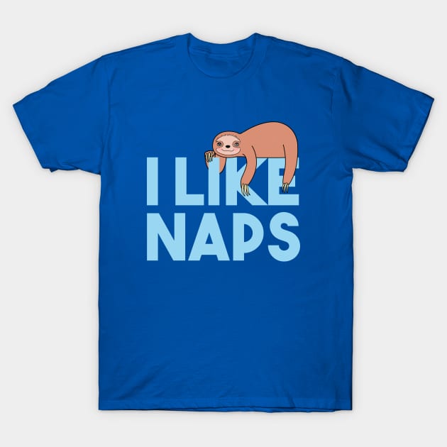 I like Naps T-Shirt by SuperrSunday